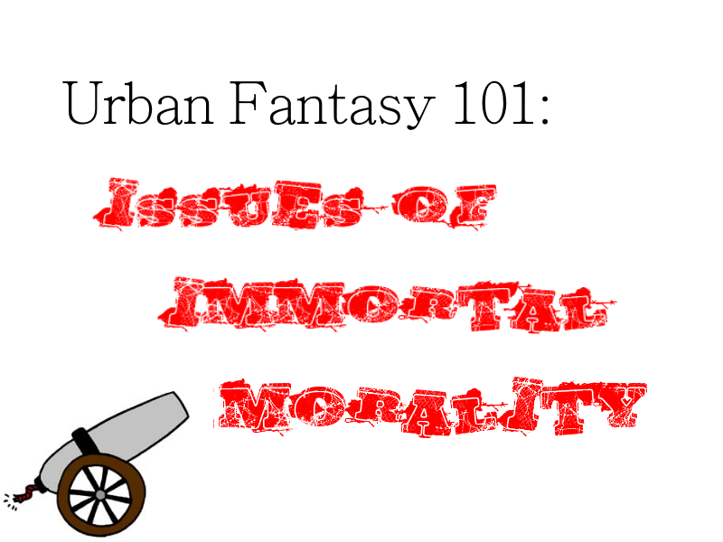 Urban Fantasy 101 - Issues of Immortal Mortality.png