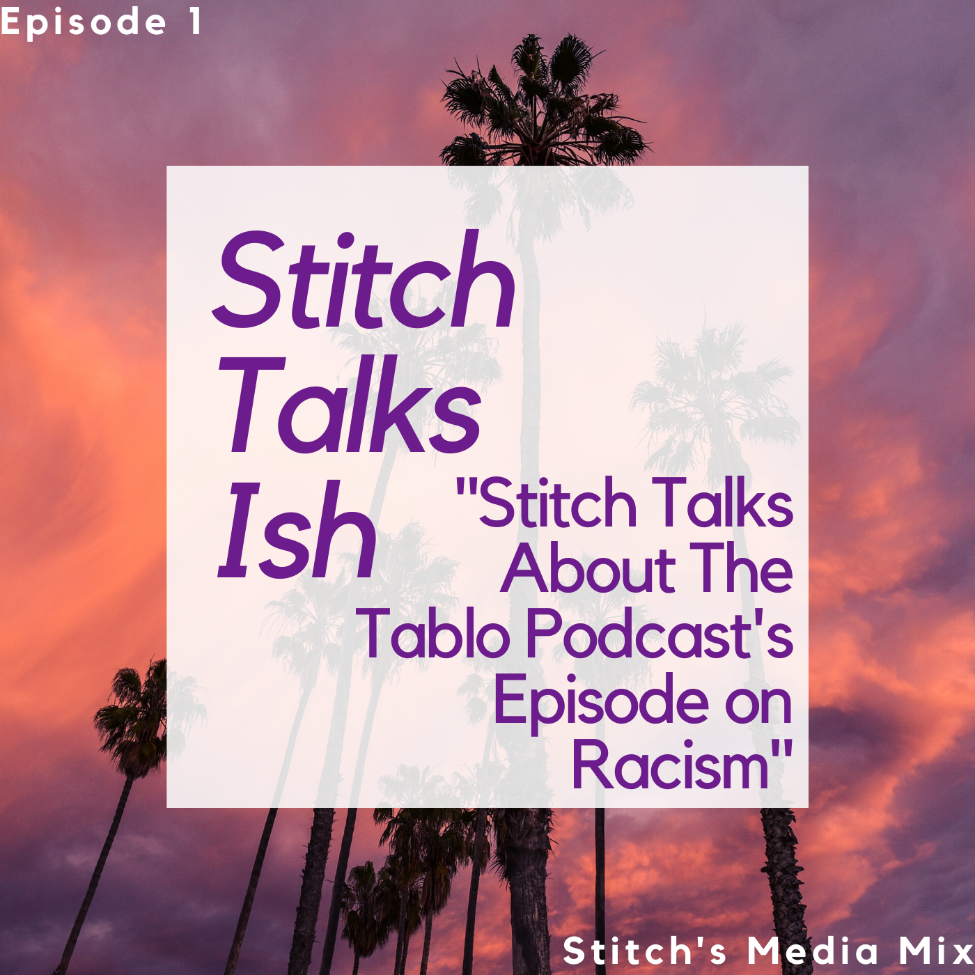 [Stitch Talks Ish] Episode 1: Stitch Talks About The Tablo Podcast’s ...